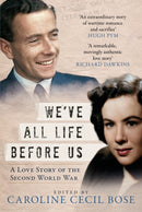 We've All Life Before Us : A Love Story of the Second World War-9781781559604