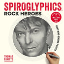 Spiroglyphics: Rock Heroes : Colour and reveal your musical heroes in these 20 mind-bending puzzles-9781781575000