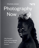 Photography Now : Fifty Pioneers Defining Photography for the Twenty-First Century-9781781576205