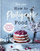 How to Photograph Food-9781781576915