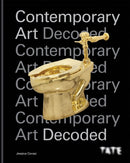 Tate: Contemporary Art Decoded : 10 key questions to understand the art world today-9781781577455