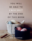 You Will Be Able to Crochet by the End of This Book-9781781577585
