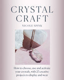 Crystal Craft : How to choose, use and activate your crystals with 25 creative projects-9781781577813