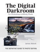The Digital Darkroom : The Definitive Guide to Photo Editing-9781781578087