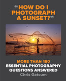 How Do I Photograph A Sunset? : More than 150 essential photography questions answered-9781781578216