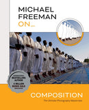 Michael Freeman On... Composition : The Ultimate Photography Masterclass-9781781578360