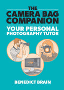 The Camera Bag Companion : A Graphic Guide to Photography-9781781579299