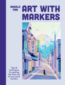 Art with Markers : Tips & techniques for getting the most out of your paint markers-9781781579565
