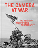The Camera at War : 170 years of weaponizing photography-9781781579657