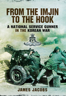 From the Imjin to the Hook: A National Service Gunner in the Korean War-9781781593431