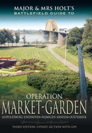 Major & Mrs Holt's Battlefield Guide: Operation Market Garden