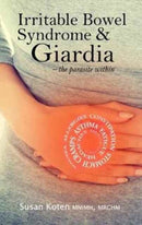 Irritable Bowel Syndrome & Giardia : a parasite associated with IBS, gallbladder disease and other health issues-9781781611005