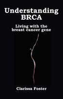 Understanding BRCA : Living with the breast cancer gene-9781781611203