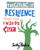 The Getting of Resilience from the Inside Out-9781781611265