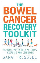 The Bowel Cancer Recovery Toolkit : Recover faster with activity, exercise and lifestyle-9781781611364