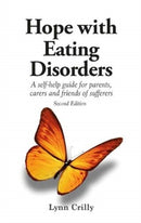 Hope with Eating Disorders Second Edition : A self-help guide for parents, carers and friends of sufferers-9781781611470