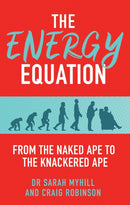 The Energy Equation : From the Naked Ape to the Knackered Ape-9781781611852