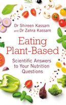 Eating Plant-Based : Scientific Answers to Your Nutrition Questions-9781781611944