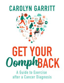 Get Your Oomph Back : A guide to exercise after a cancer diagnosis-9781781612118