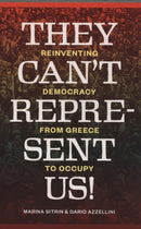 They Can't Represent Us! : Reinventing Democracy from Greece to Occupy-9781781680971