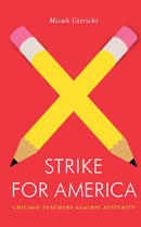 Strike for America : Chicago Teachers Against Austerity-9781781683255