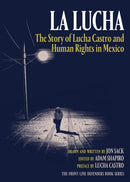 La Lucha : The Story of Lucha Castro and Human Rights in Mexico-9781781688014