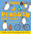 Could a Penguin Ride a Bike? : Hilarious scenes bring penguin facts to life-9781781716649