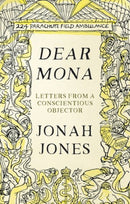 Dear Mona : Letters from a Conscientious Objector-9781781724798