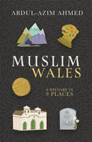 Muslim Wales : A History in 9 Places-9781781727935