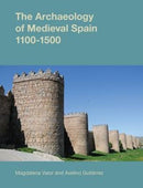 The Archaeology of Medieval Spain, 1100-1500-9781781792520