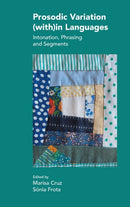 Prosodic Variation (With)in Languages : Intonation, Phrasing and Segments-9781781794685