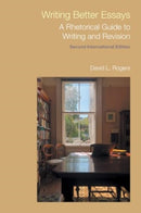 Writing Better Essays : A Rhetorical Guide to Writing and Revision-9781781798331