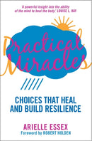 Practical Miracles : Choices That Heal & Build Resilience-9781781800751