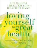 Loving Yourself to Great Health : Thoughts & Food-The Ultimate Diet-9781781801543