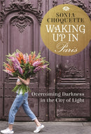 Waking Up in Paris : Overcoming Darkness in the City of Light-9781781802601