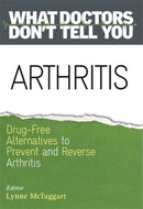 Arthritis : Drug-Free Alternatives to Prevent and Reverse Arthritis-9781781803387