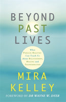 Beyond Past Lives : What Parallel Realities Can Teach Us about Relationships, Healing, and Transformation-9781781803875