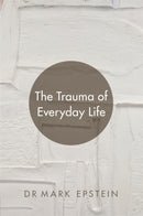 The Trauma of Everyday Life