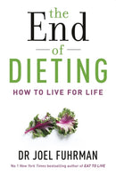 The End of Dieting : How to Live for Life-9781781804346