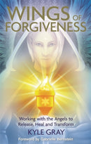 Wings of Forgiveness : Working with the Angels to Release, Heal and Transform-9781781804728