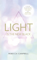 Light Is the New Black : A Guide to Answering Your Soul's Callings and Working Your Light-9781781805015