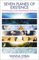Seven Planes of Existence : The Philosophy of the ThetaHealingr Technique-9781781805459