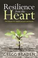 Resilience from the Heart : The Power to Thrive in Life's Extremes-9781781805695