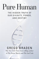 Pure Human : The Hidden Truth of Our Divinity, Power and Destiny-9781781805817
