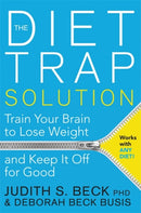 The Diet Trap Solution : Train Your Brain to Lose Weight and Keep It Off for Good-9781781805893