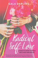 Radical Self-Love : A Guide to Loving Yourself and Living Your Dreams-9781781806692