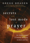 Secrets of the Lost Mode of Prayer : The Hidden Power of Beauty, Blessing, Wisdom, and Hurt-9781781807491