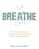 Breathe : The Simple, Revolutionary 14-day Programme to Improve Your Mental and Physical Health-9781781807538