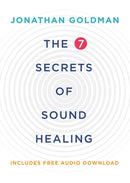 The 7 Secrets of Sound Healing : Revised Edition-9781781808290