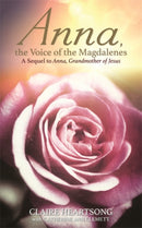 Anna, the Voice of the Magdalenes : A Sequel to Anna, Grandmother of Jesus-9781781809099
